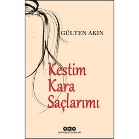 Kestim Kara Saçlarımı - Gülten Akın
