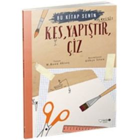 Kes,Yapıştır, Çiz-Bu Kitap Senin - Banu Aksoy