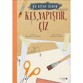 Kes,Yapıştır, Çiz-Bu Kitap Senin - Banu Aksoy