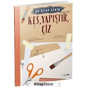 Kes,Yapıştır, Çiz-Bu Kitap Senin - Banu Aksoy