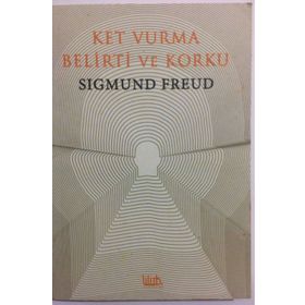 Ket Vurma, Belirti ve Korku - Sigmund Freud