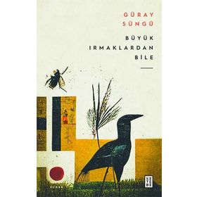 Ketebe Yayınevi Büyük Irmaklardan Bile Güray Süngü