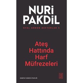 Ketebe Yayınları Ateş Hattında Harf Müfrezeleri - Otel Gören Defterler 5 - Nuri Pakdil