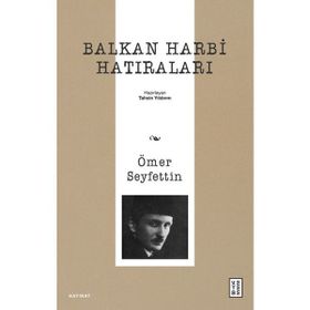 Ketebe Yayınları Balkan Harbi Hatıraları - Ömer Seyfettin