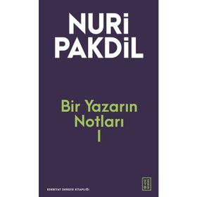 Ketebe Yayınları Bir Yazarın Notları 1 - Nuri Pakdil