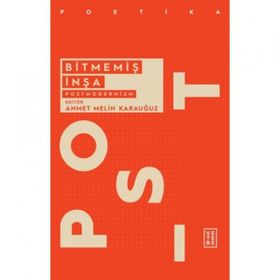 Ketebe Yayınları Bitmemiş İnşa: Postmodernizm