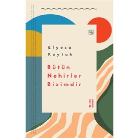 Ketebe Yayınları Bütün Nehirler Bizimdir