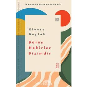Ketebe Yayınları Bütün Nehirler Bizimdir