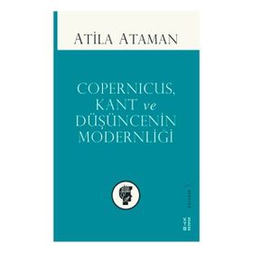 Ketebe Yayınları Copernicus Kant ve Düşüncenin Modernliği