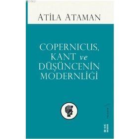 Ketebe Yayınları Copernicus Kant ve Düşüncenin Modernliği