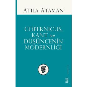 Ketebe Yayınları Copernicus Kant ve Düşüncenin Modernliği