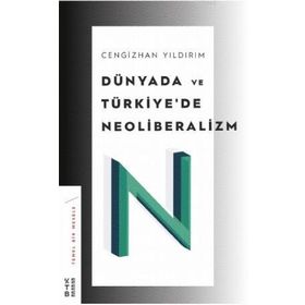 Ketebe Yayınları Dünyada ve Türkiye’de Neoliberalizm
