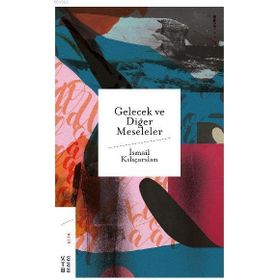 Ketebe Yayınları Gelecek ve Diğer Meseleler