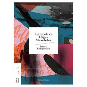 Ketebe Yayınları Gelecek ve Diğer Meseleler