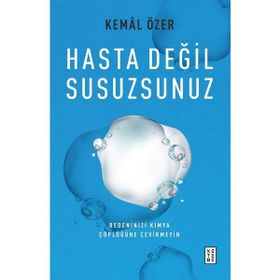 Ketebe Yayınları Hasta Değil Susuzsunuz - Kemal Özer