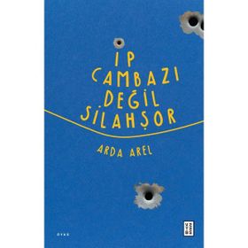 Ketebe Yayınları İp Cambazı Değil Silahşor - Arda Arel