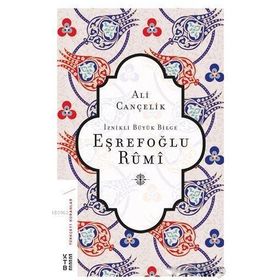 Ketebe Yayınları İznikli Büyük Bilge Eşrefoğlu Rumi