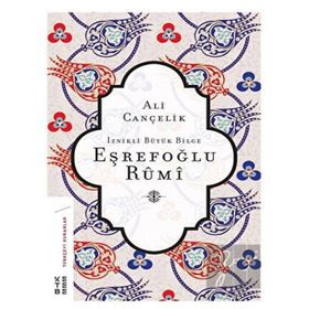Ketebe Yayınları İznikli Büyük Bilge Eşrefoğlu Rumi