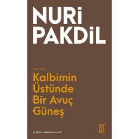 Ketebe Yayınları Kalbimin Üstünde Bir Avuç Güneş - Nuri Pakdil