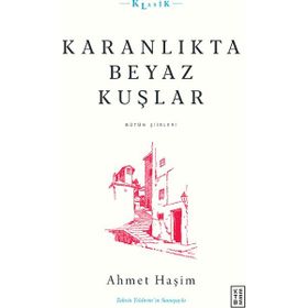 Ketebe Yayınları Karanlıkta Beyaz Kuşlar - Ahmet Haşim
