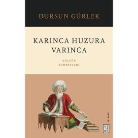 Ketebe Yayınları Karınca Huzura Varınca - Dursun Gürlek