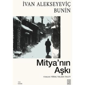 Ketebe Yayınları Mitya'nın Aşkı - Ivan Alekseyeviç Bunin