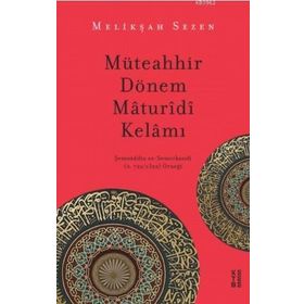 Ketebe Yayınları Müteahhir Dönem Maturidi Kelamı