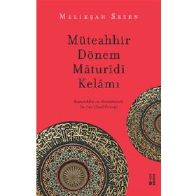 Ketebe Yayınları Müteahhir Dönem Maturidi Kelamı