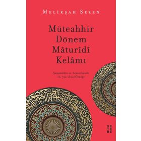 Ketebe Yayınları Müteahhir Dönem Maturidi Kelamı