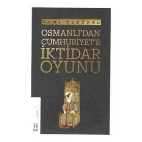 Ketebe Yayınları Osmanlı'dan Cumhuriyet'e İktidar Oyunu