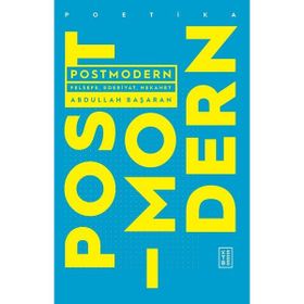 Ketebe Yayınları Postmodern Felsefe, Edebiyat, Nekahet - Abdullah Başaran