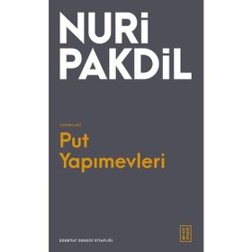 Ketebe Yayınları Put Yapımevleri - Nuri Pakdil