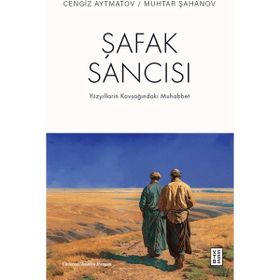 Ketebe Yayınları Şafak Sancısı Cengiz Aytmatov Muhtar Şahanov