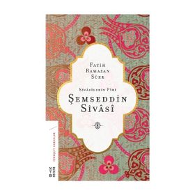 Ketebe Yayınları Sivasilerin Piri Şemseddin Sivasi