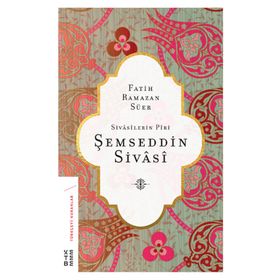 Ketebe Yayınları Sivasilerin Piri Şemseddin Sivasi