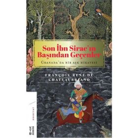 Ketebe Yayınları Son İbn Sirac’ın Başından Geçenler - François Rene’de Chateaubriand