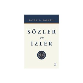 Ketebe Yayınları Sözler ve İzler - Savaş Ş. Barkçin