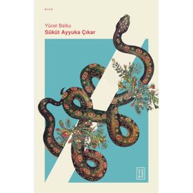 Ketebe Yayınları Sükût Ayyuka Çıkar - Yücel Balku