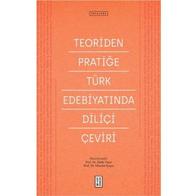 Ketebe Yayınları Teoriden Pratiğe Türk Edebiyatında Diliçi Çeviri