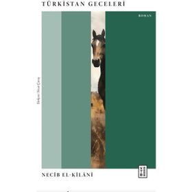 Ketebe Yayınları Türkistan Geceleri - Necîb El Kîlânî