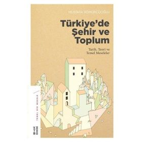 Ketebe Yayınları Türkiye’de Şehir ve Toplum