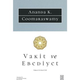 Ketebe Yayınları Vakit ve Ebediyet - Anada K. Coomaraswamy