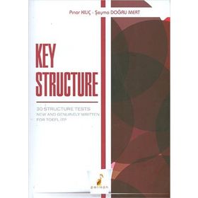 Key Structure 30 Structure Tests New and Genuinely Written for TOEFL ITP Pelikan Yayınları
