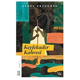 Keyfekader Kahvesi - Aykut Ertuğrul