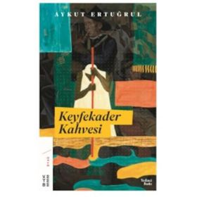 Keyfekader Kahvesi - Aykut Ertuğrul