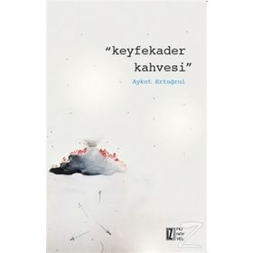 Keyfekader Kahvesi - Aykut Ertuğrul