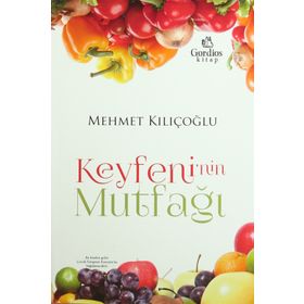 Keyfeni’nin Mutfağı - Mehmet Kılıçoğlu