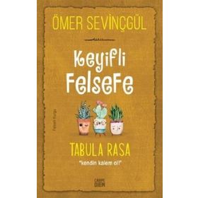 Keyifli Felsefe - Tabula Rasa - Ömer Sevinçgül