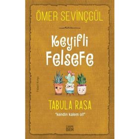 Keyifli Felsefe - Tabula Rasa - Ömer Sevinçgül