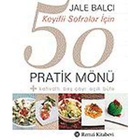KEYIFLI SOFRALAR İÇİN 50 PRATIK MÖNÜ - JALE BALCI
